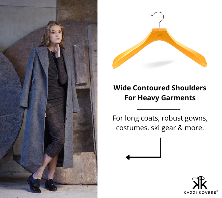 Wide contoured shoulders help maintain garment shape and fabric integrity