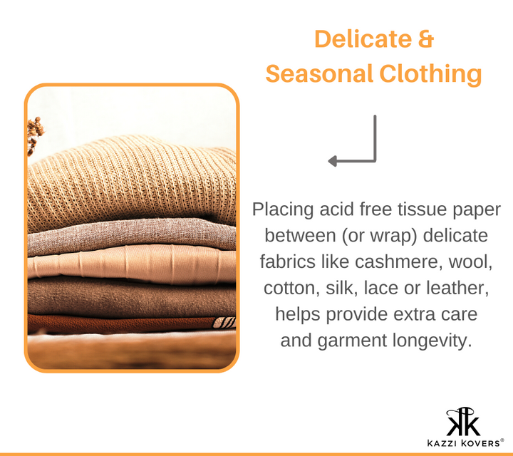 Layer your seasonal pieces by placing tissue paper between the garments to protect and preserve your delicate pieces for years to come